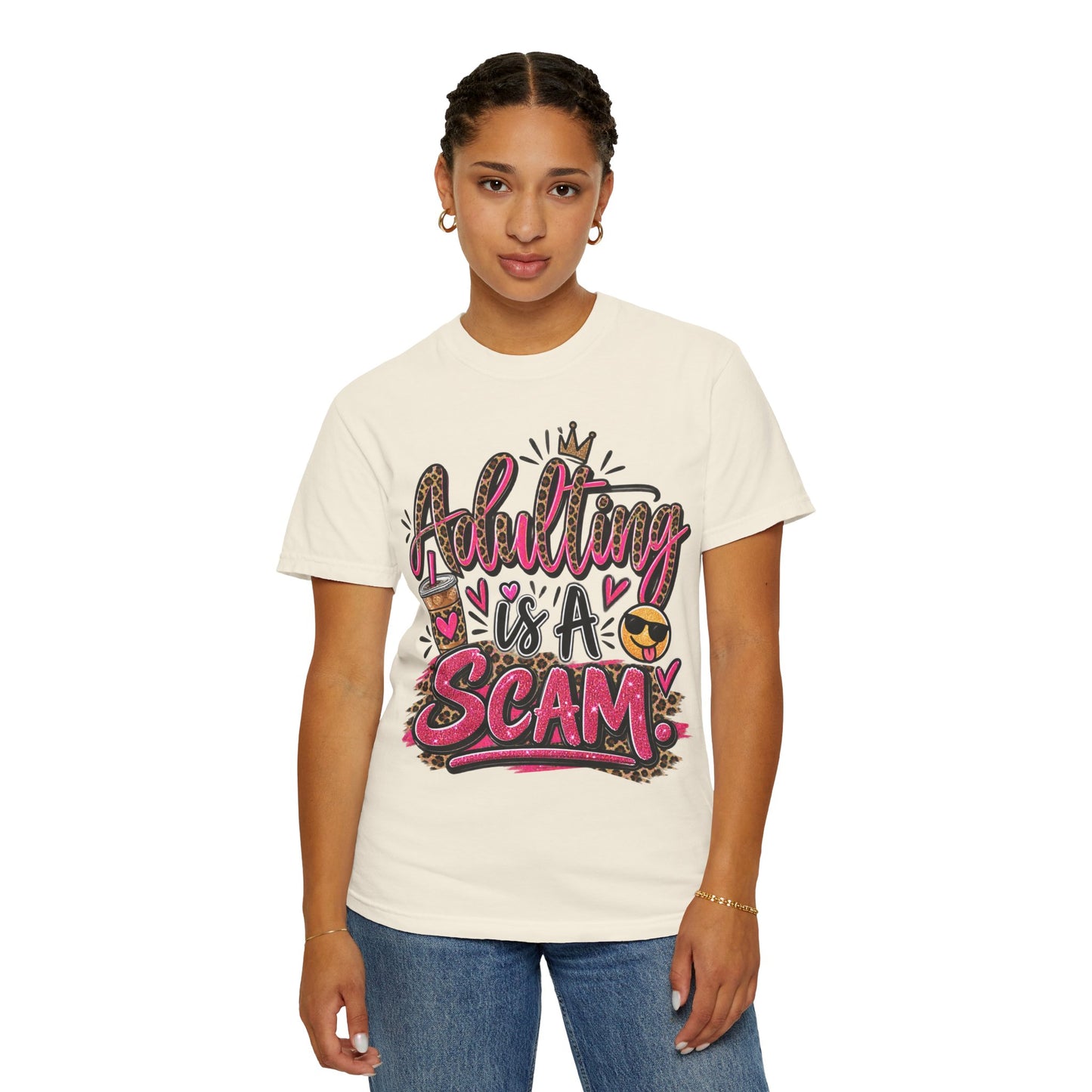 Adulting Is A Scam Comfort Colors Tee