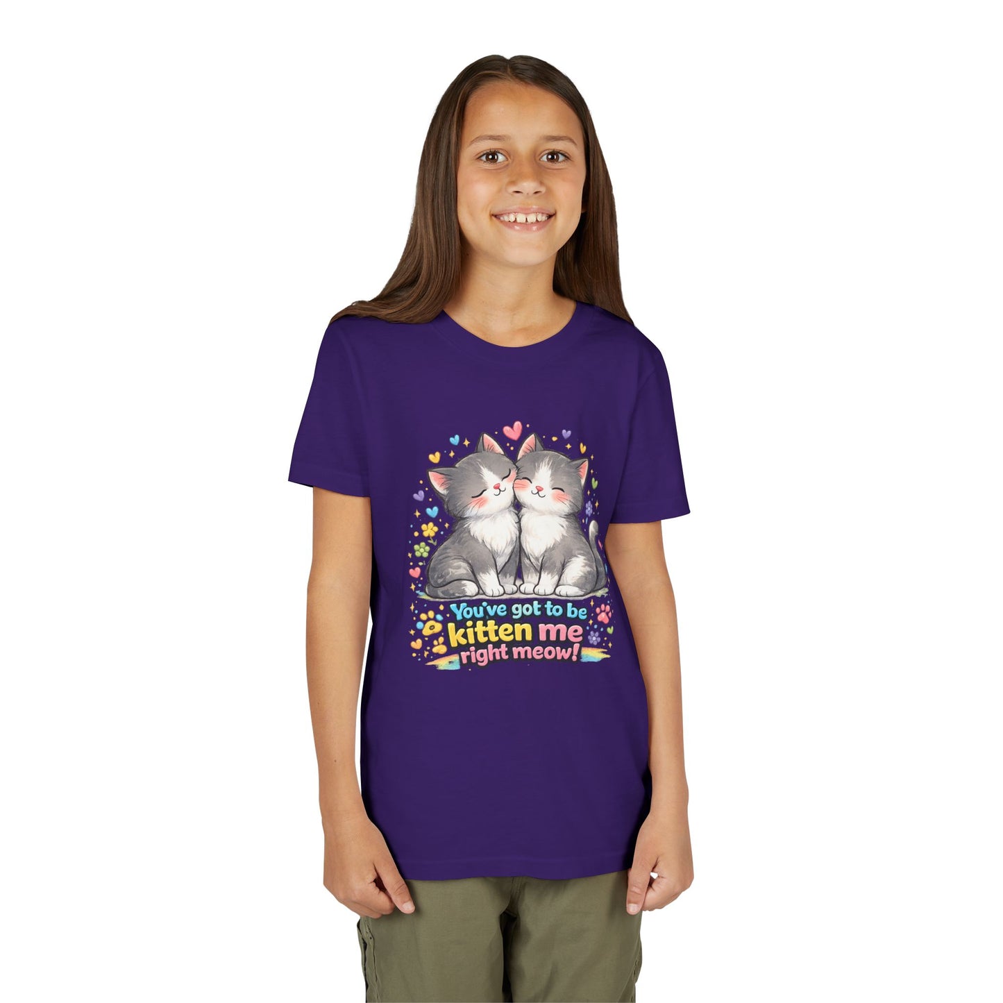 You've Got to be Kitten me Right Meow! Bella + Canvas Kids Unisex T-Shirt