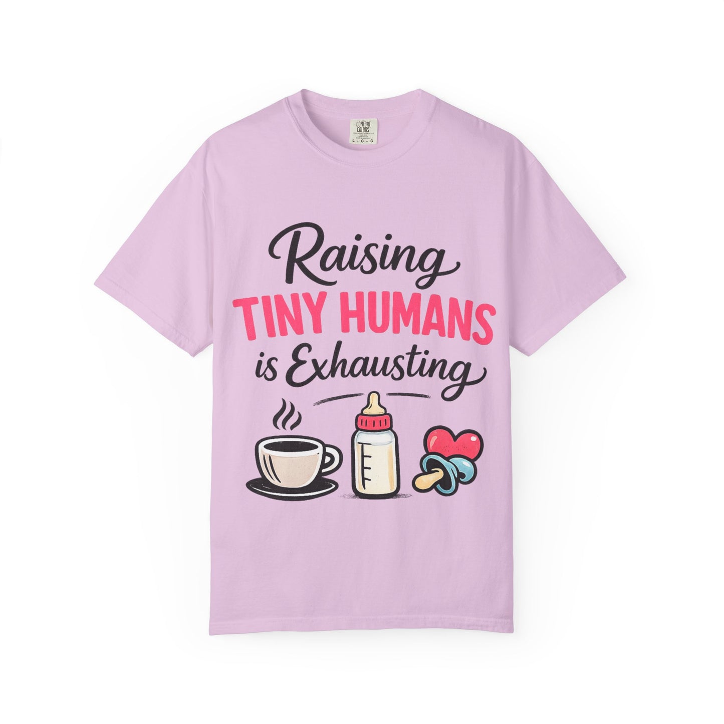 Raising Tiny Humans Comfort Colors Tee