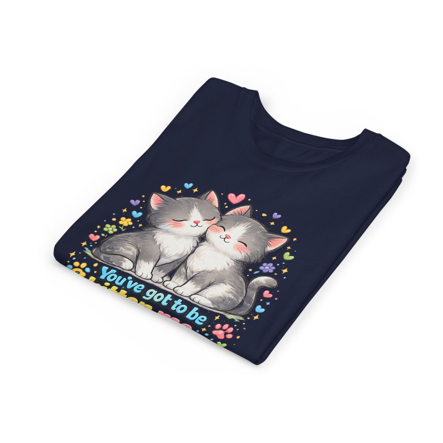 You've Got to be Kitten me Right Meow! Bella + Canvas Kids Unisex T-Shirt