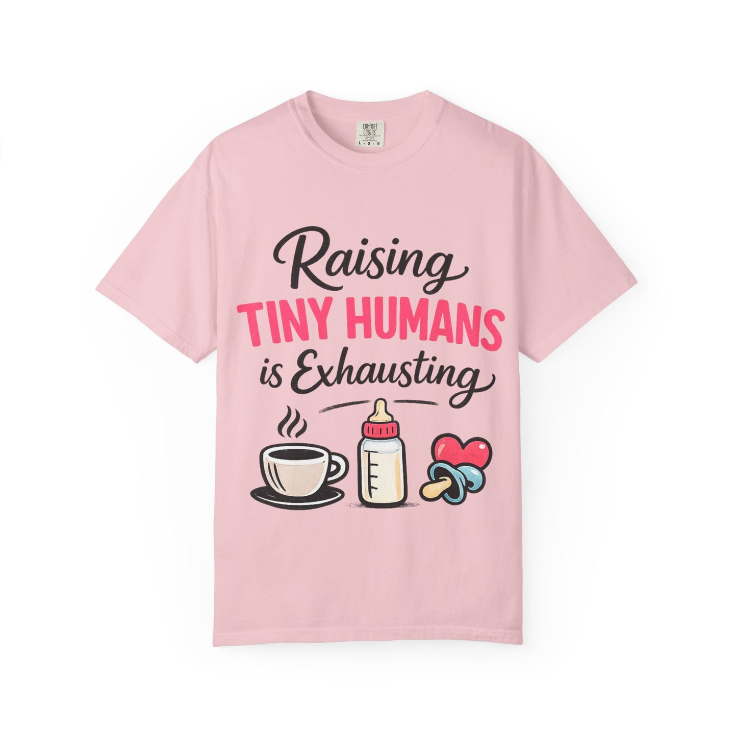 Raising Tiny Humans Comfort Colors Tee