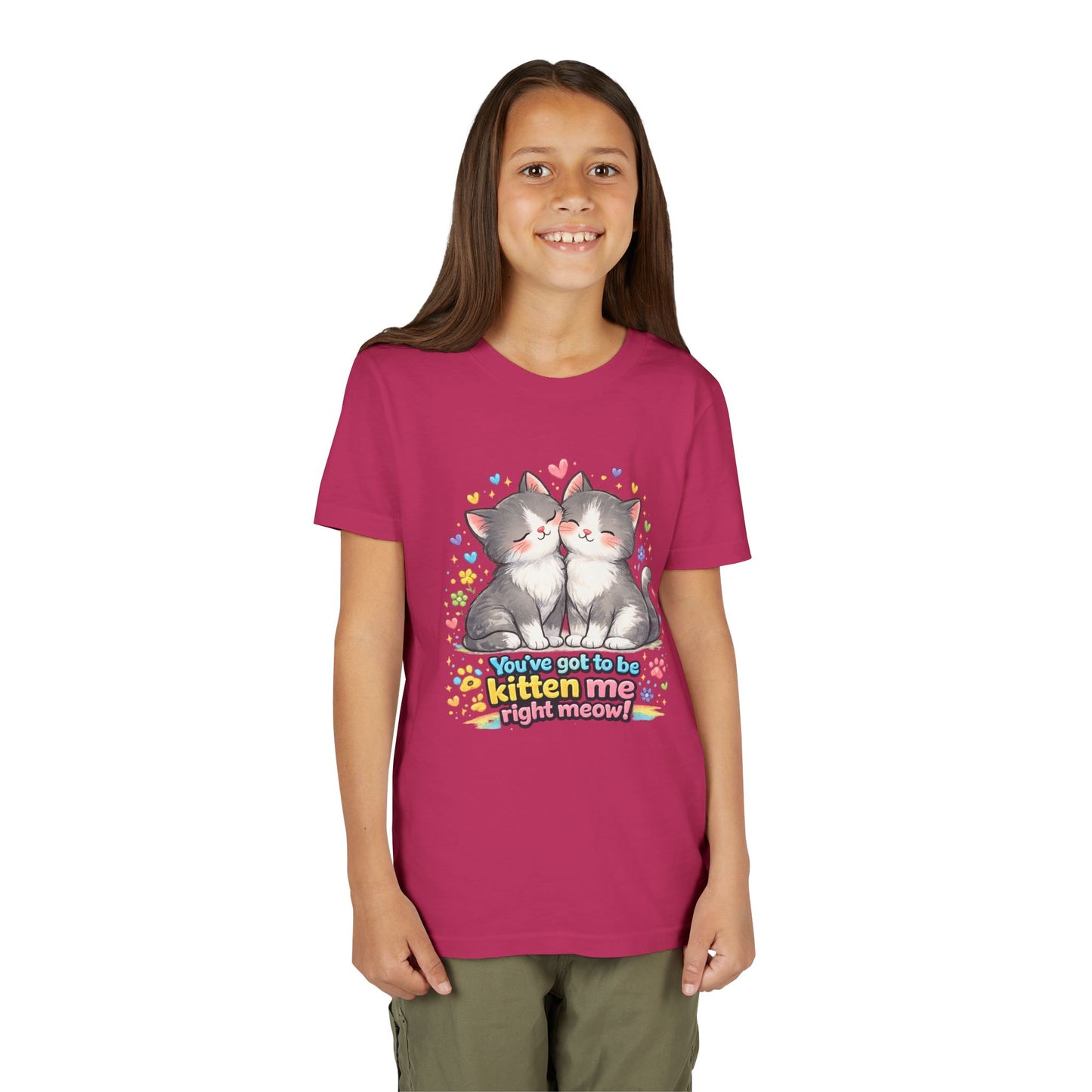 You've Got to be Kitten me Right Meow! Bella + Canvas Kids Unisex T-Shirt