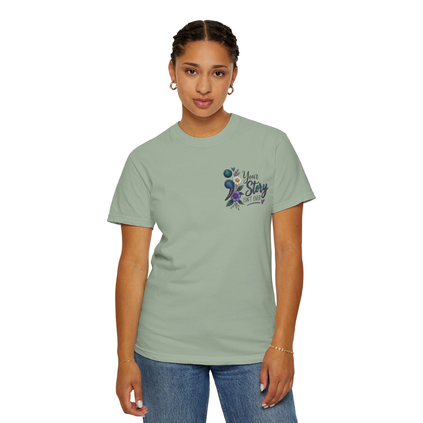 Your Story isn't over yet /Semicolon Mental Health Awareness Comfort Color Tee