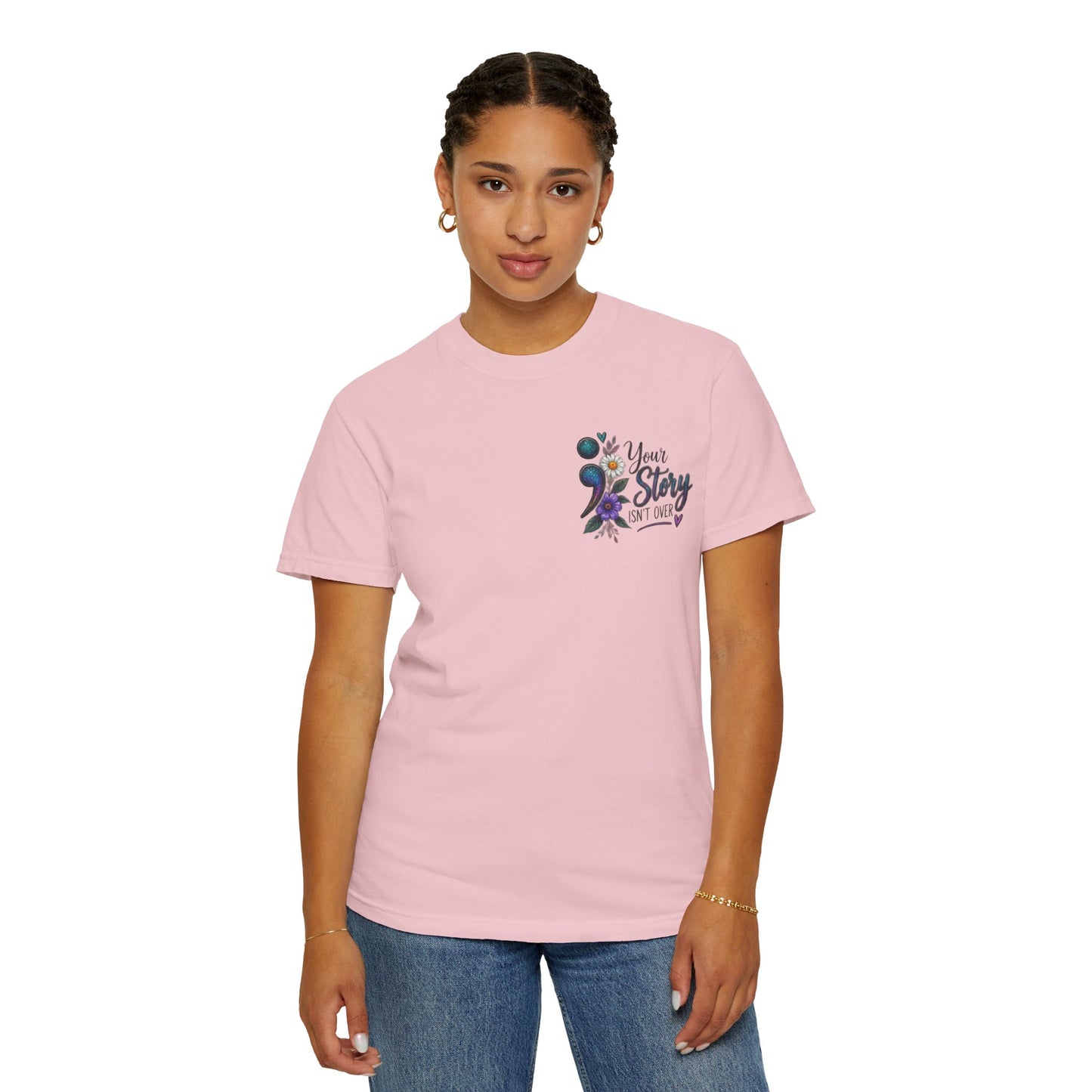 Your Story isn't over yet /Semicolon Mental Health Awareness Comfort Color Tee