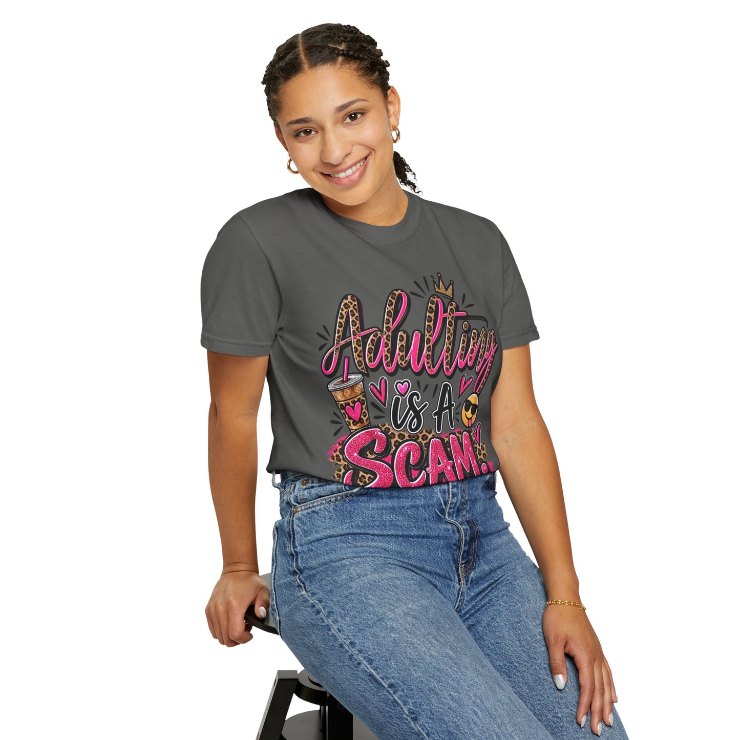 Adulting Is A Scam Comfort Colors Tee