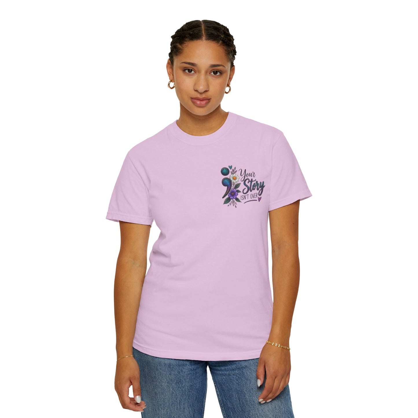 Your Story isn't over yet /Semicolon Mental Health Awareness Comfort Color Tee