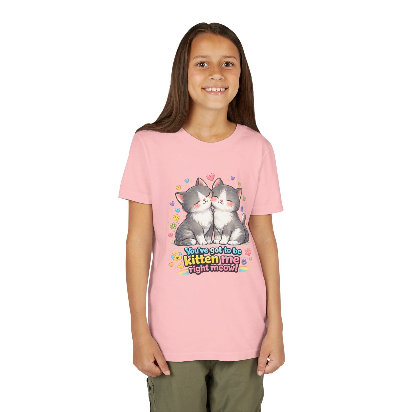 You've Got to be Kitten me Right Meow! Bella + Canvas Kids Unisex T-Shirt