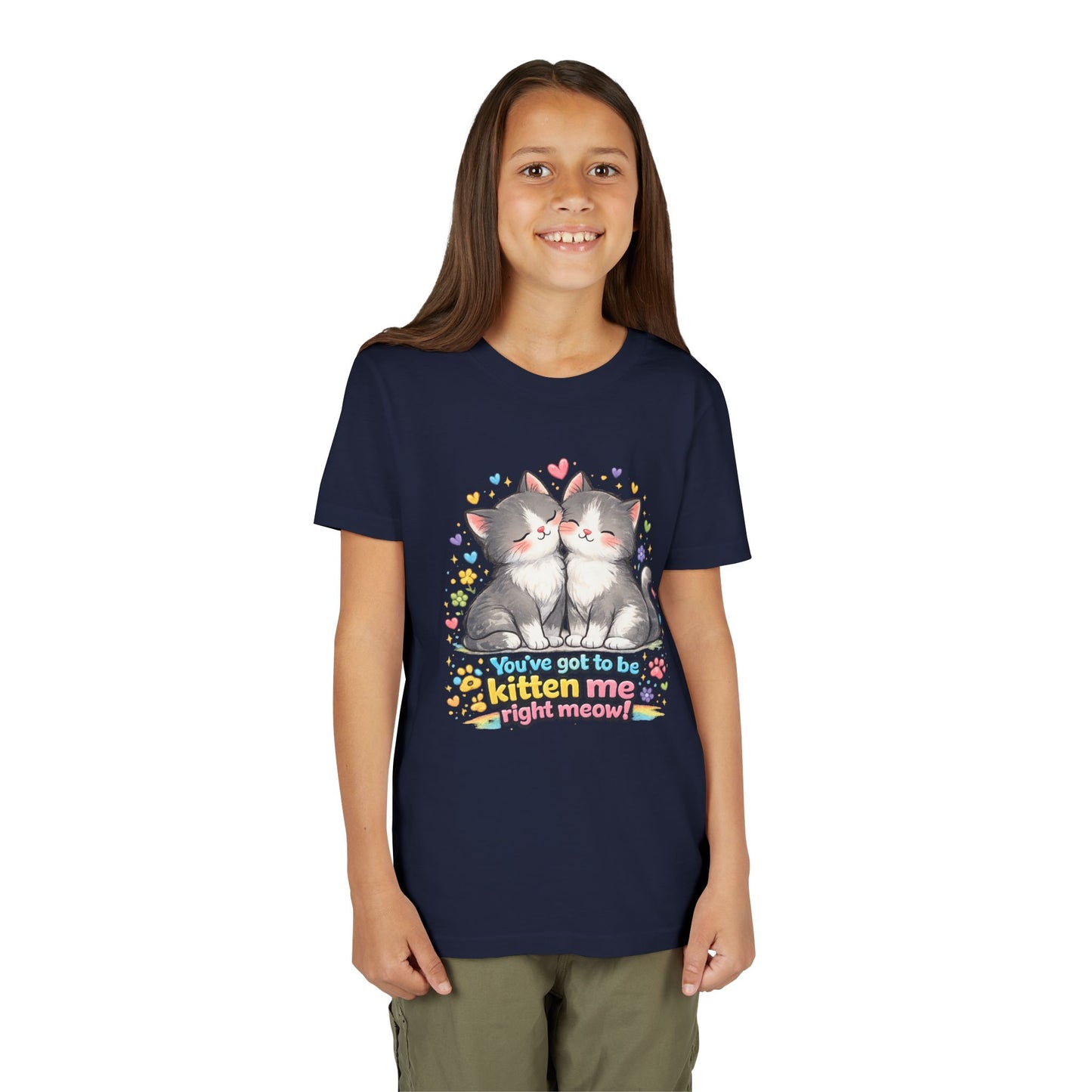 You've Got to be Kitten me Right Meow! Bella + Canvas Kids Unisex T-Shirt