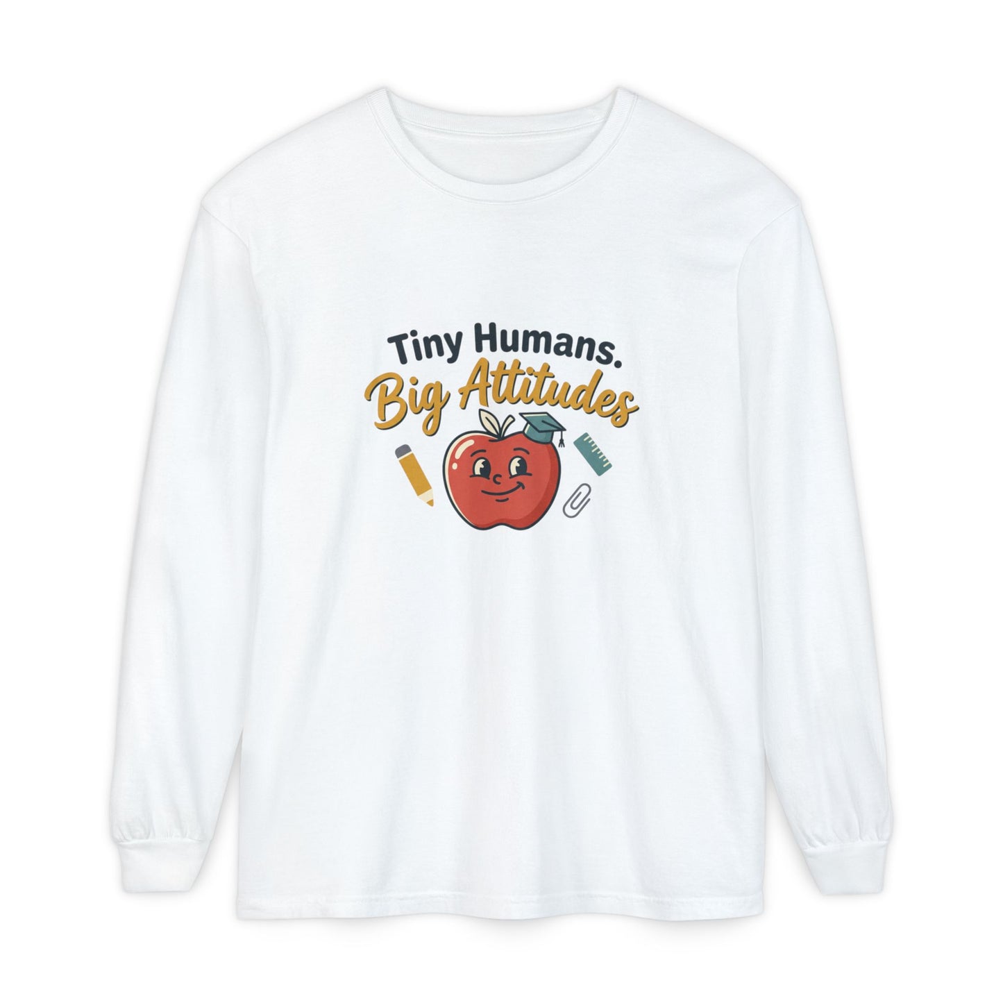 Tiny Humans. Big Attitudes Comfort Colors Unisex Long Sleeve T-Shirt