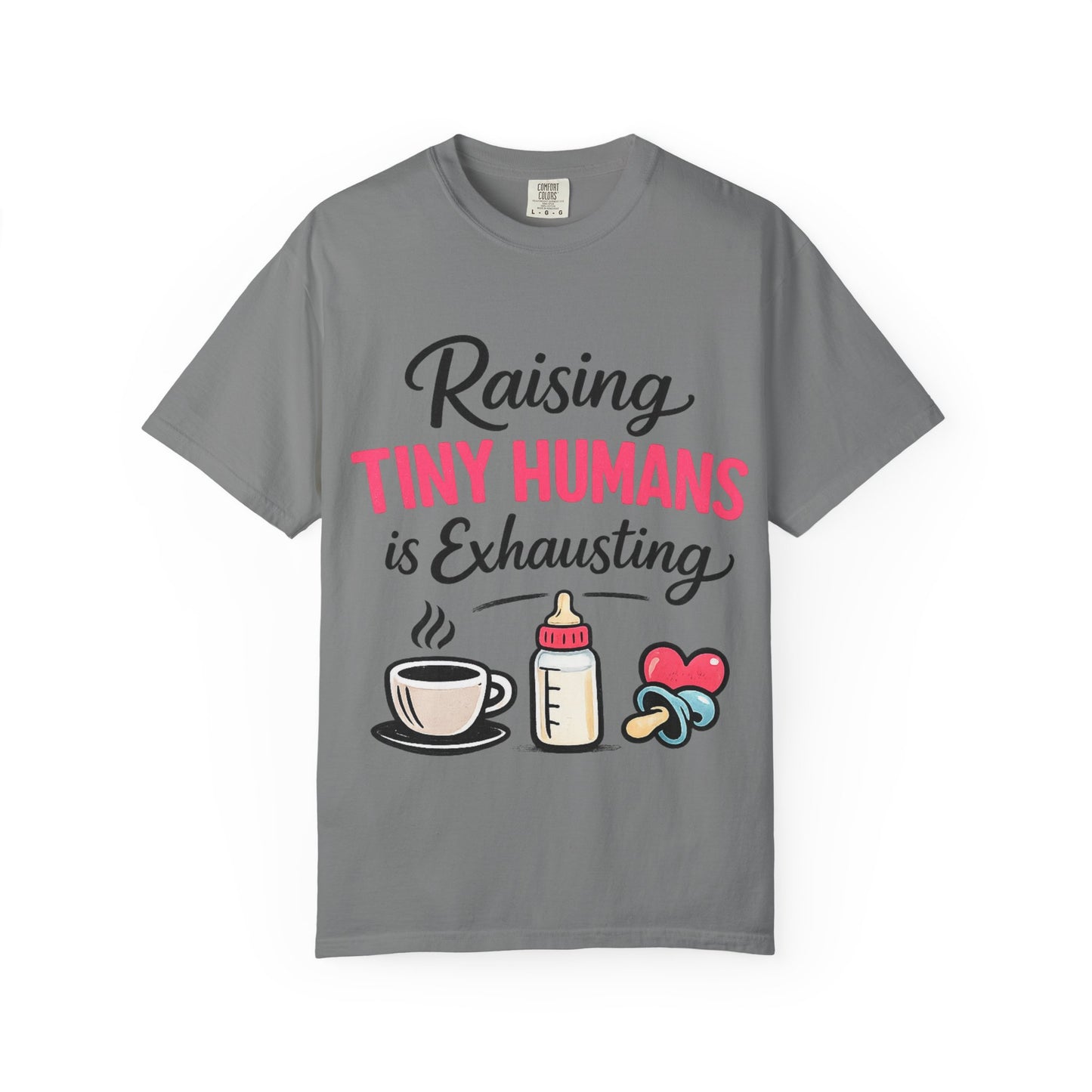 Raising Tiny Humans Comfort Colors Tee