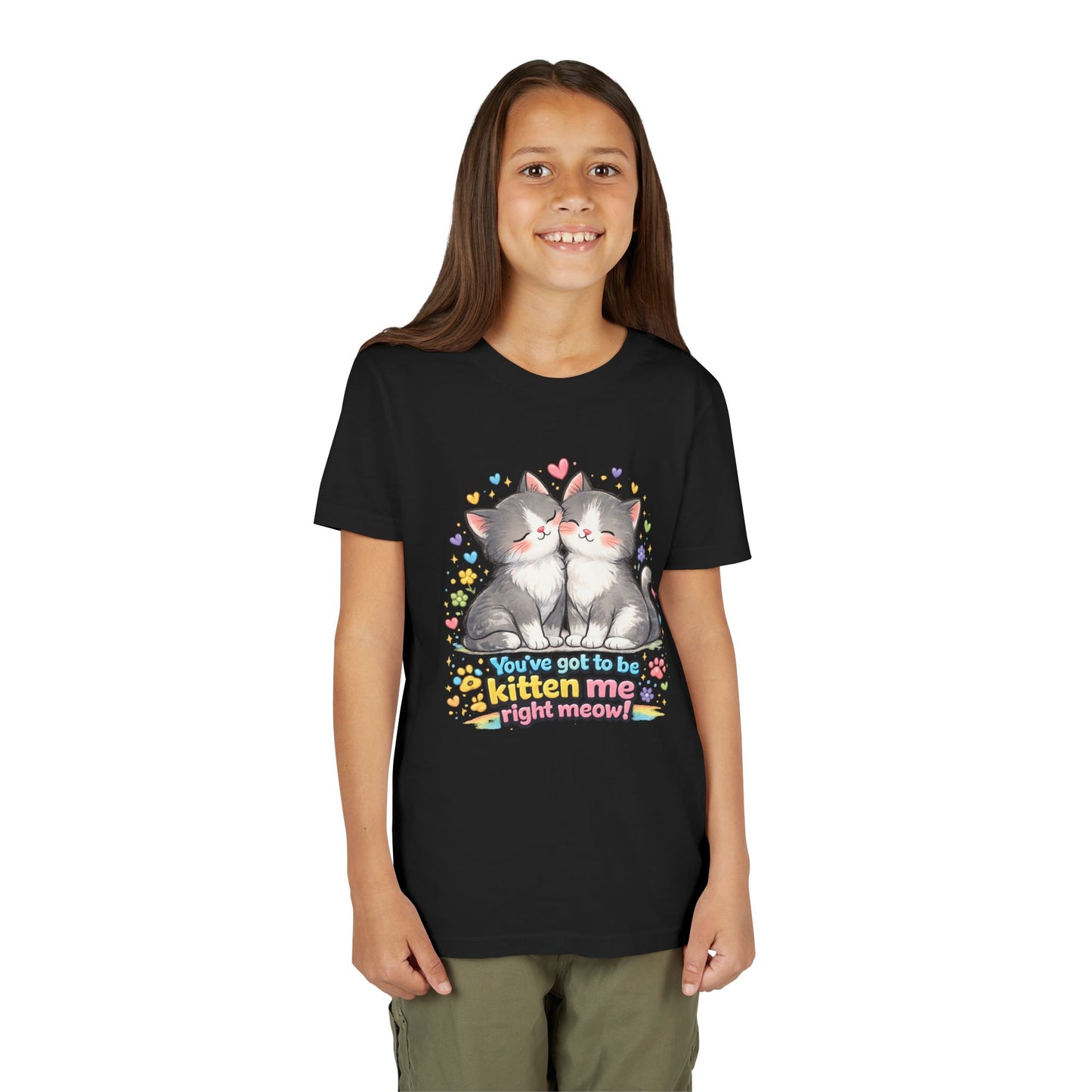 You've Got to be Kitten me Right Meow! Bella + Canvas Kids Unisex T-Shirt