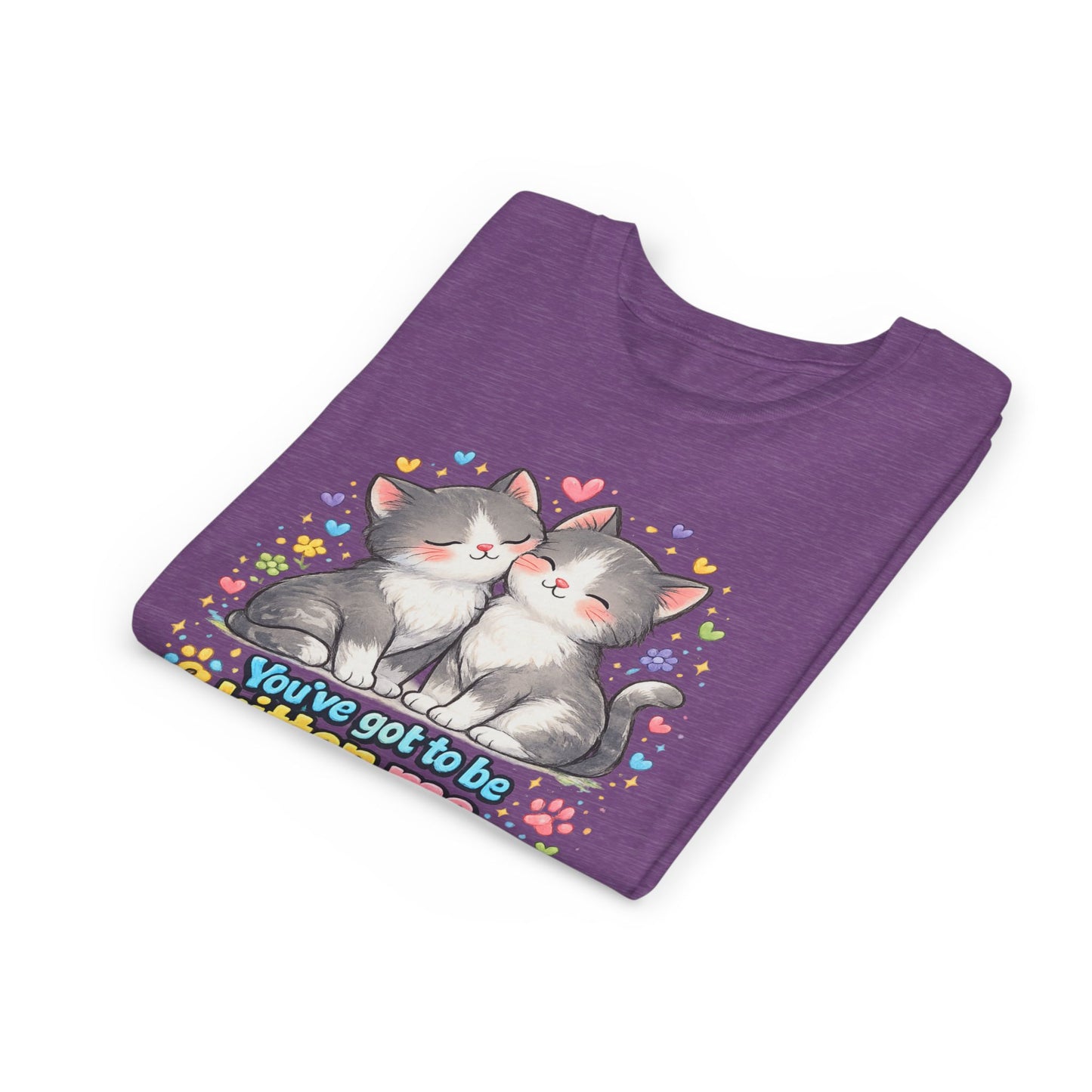 You've Got to be Kitten me Right Meow! Bella + Canvas Kids Unisex T-Shirt