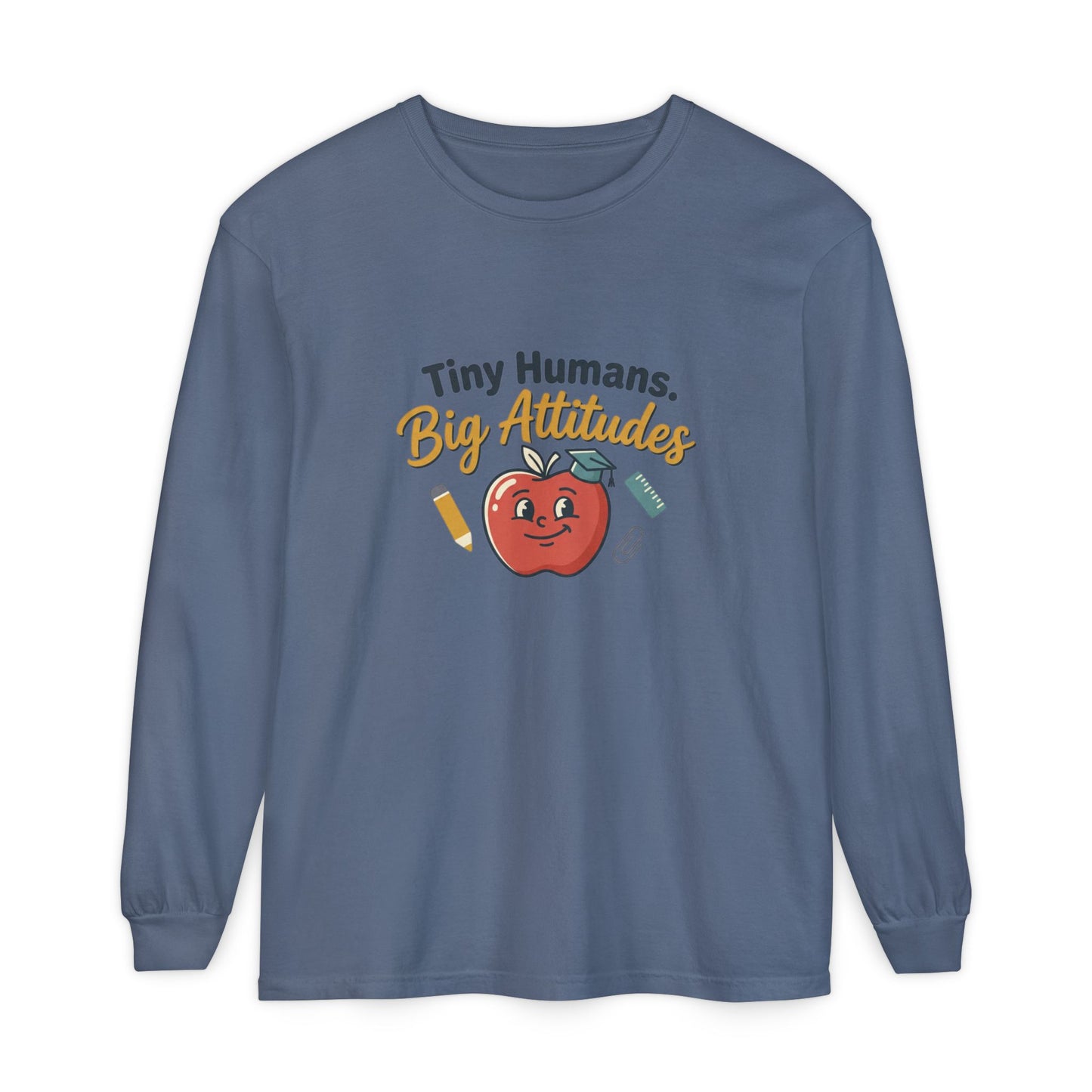 Tiny Humans. Big Attitudes Comfort Colors Unisex Long Sleeve T-Shirt