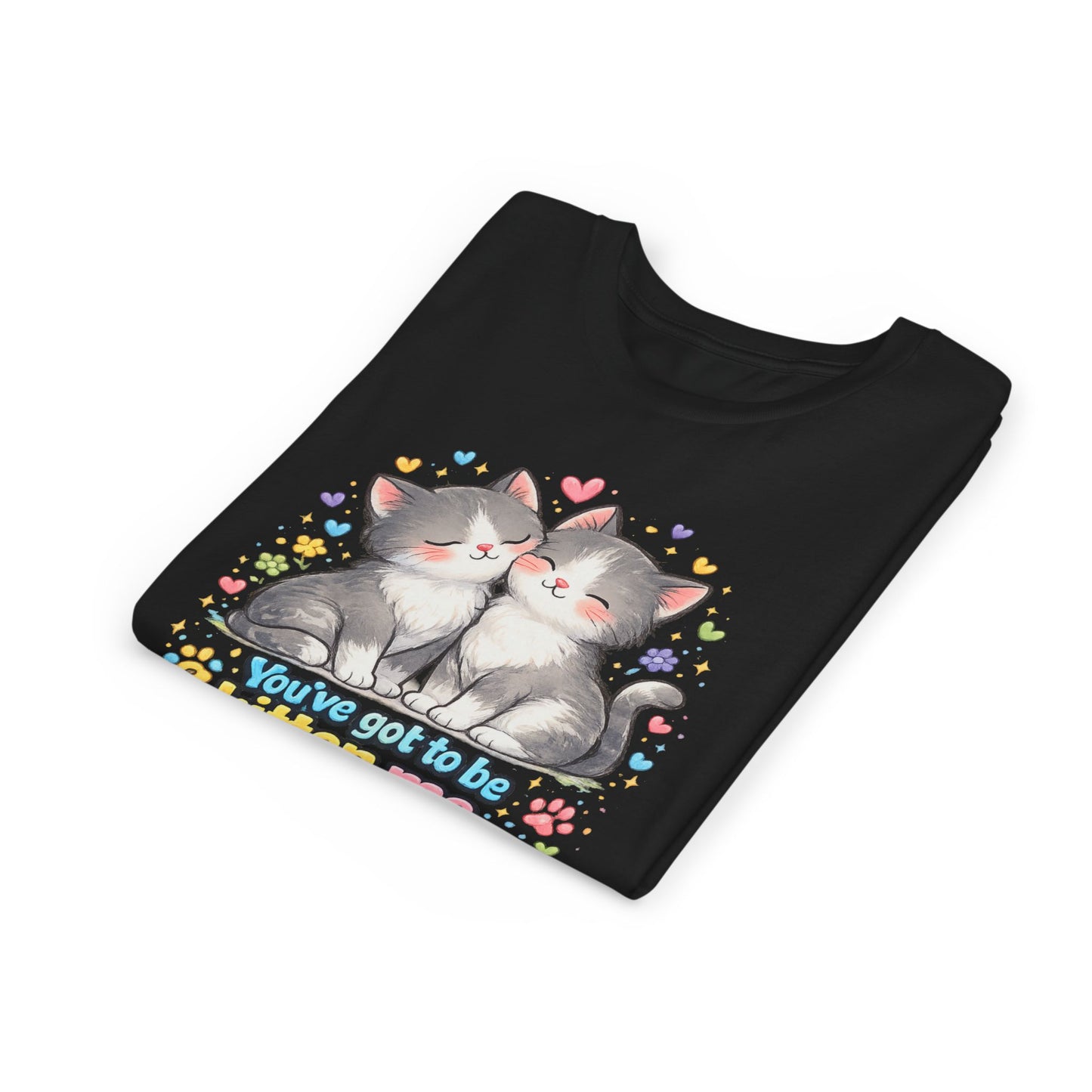 You've Got to be Kitten me Right Meow! Bella + Canvas Kids Unisex T-Shirt