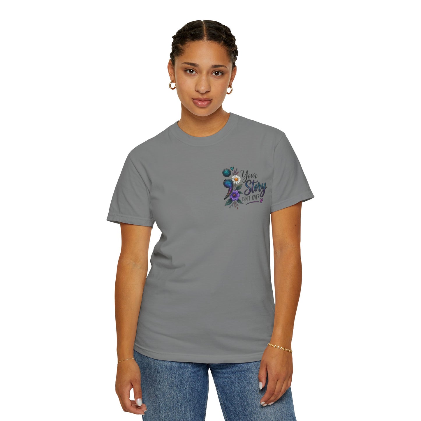 Your Story isn't over yet /Semicolon Mental Health Awareness Comfort Color Tee