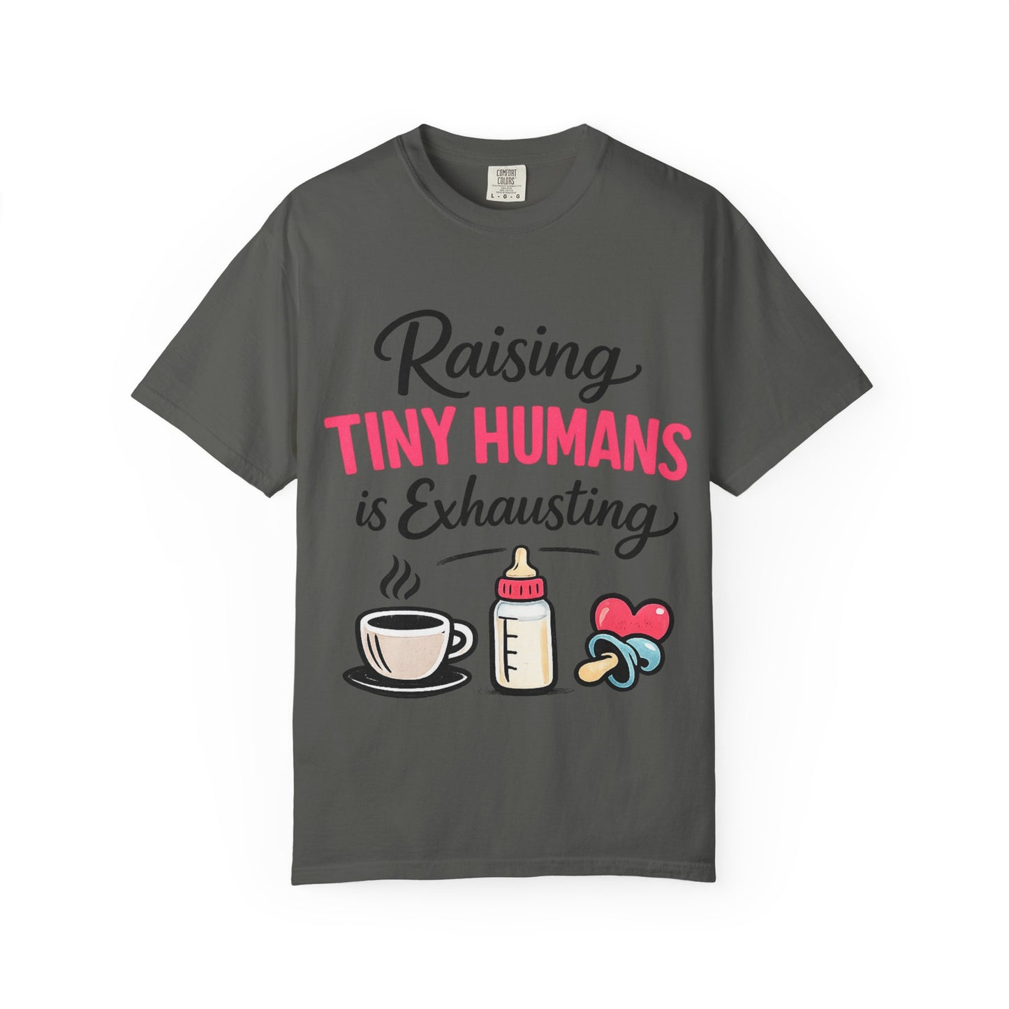 Raising Tiny Humans Comfort Colors Tee