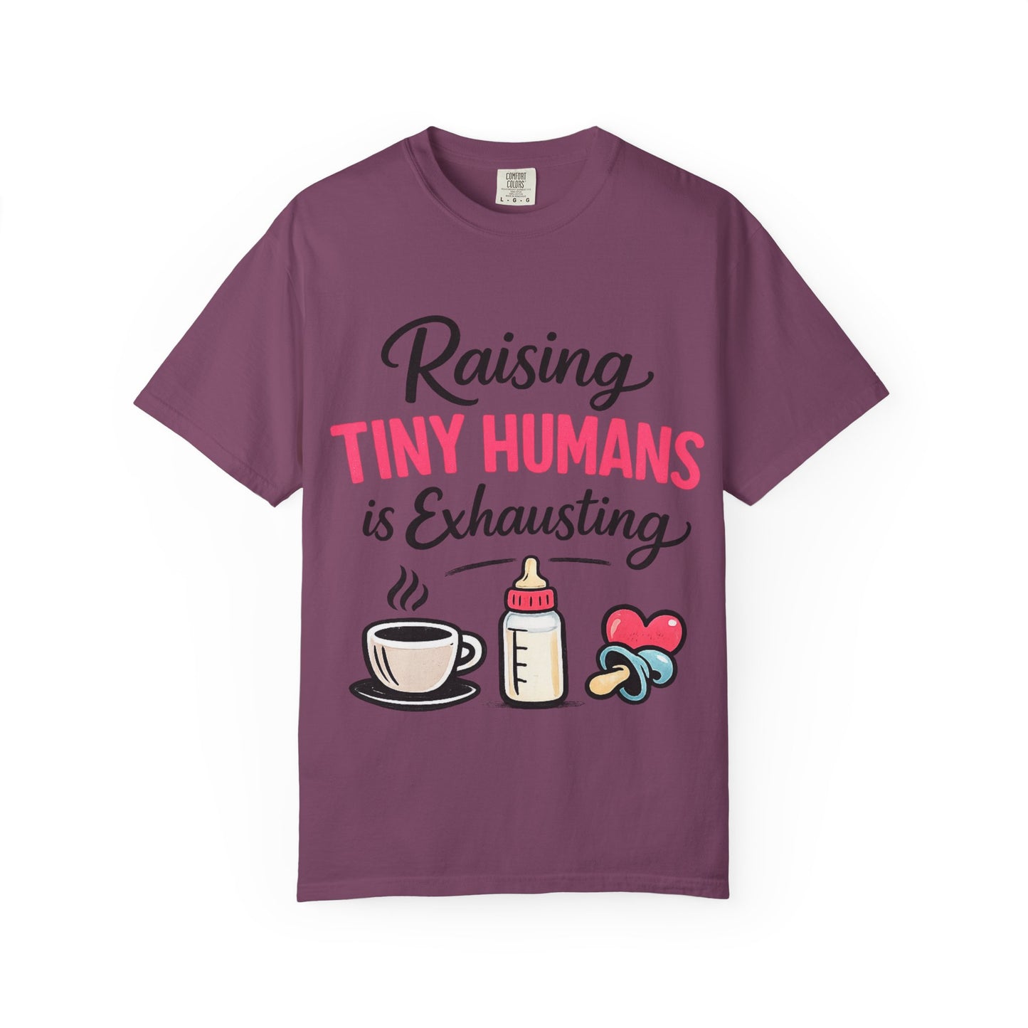 Raising Tiny Humans Comfort Colors Tee