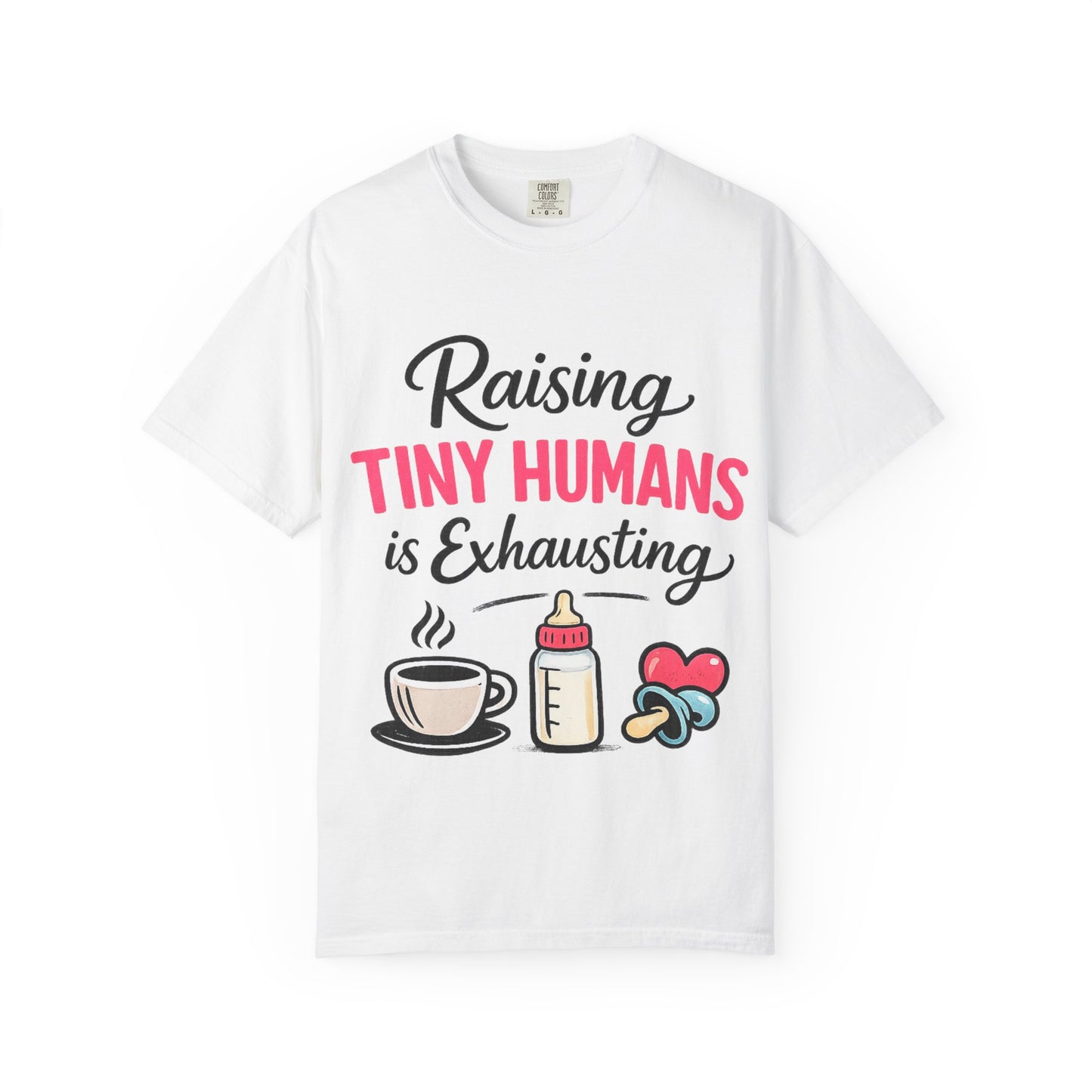 Raising Tiny Humans Comfort Colors Tee