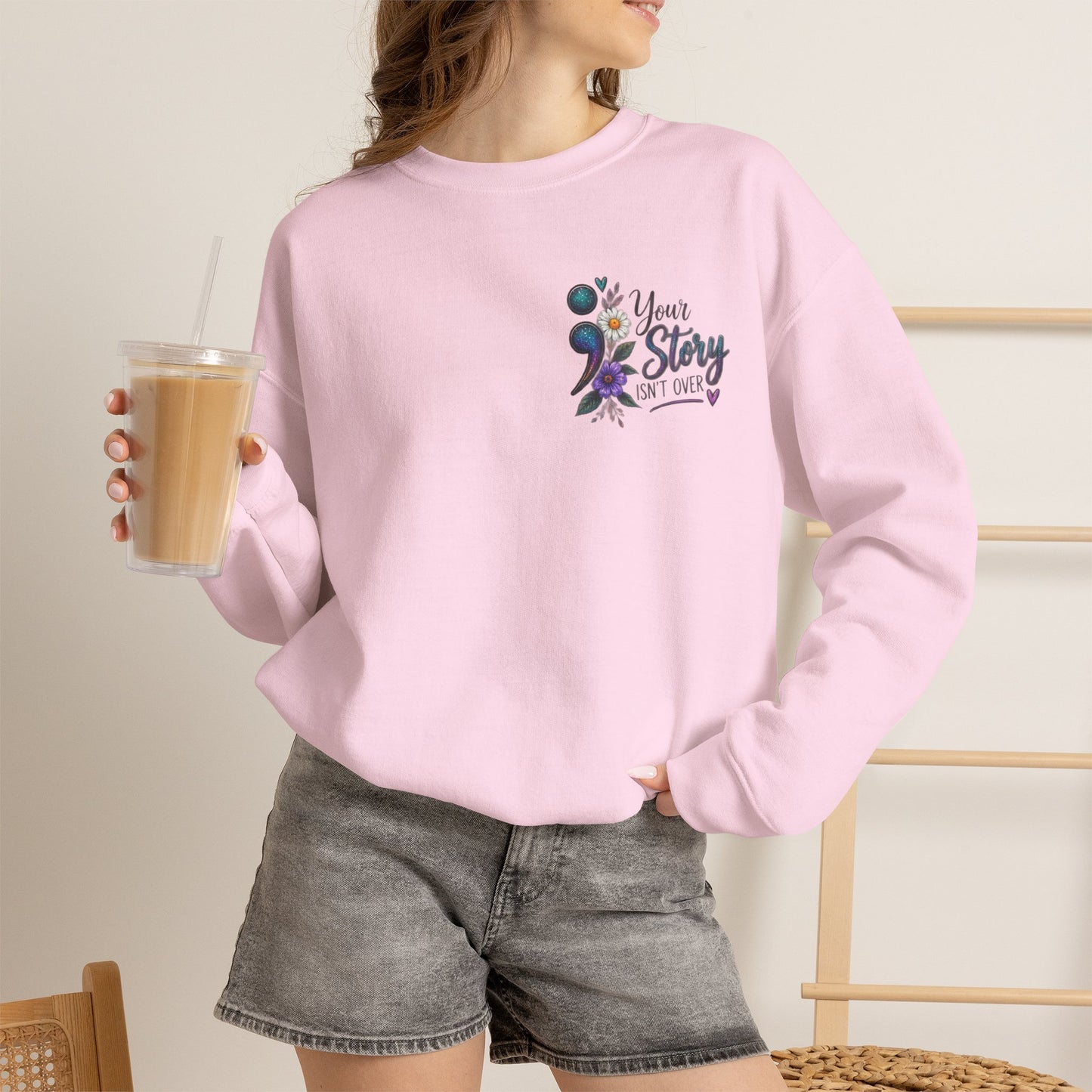 Your Story Isn't Over / Mental health awareness  Crewneck Sweatshirt
