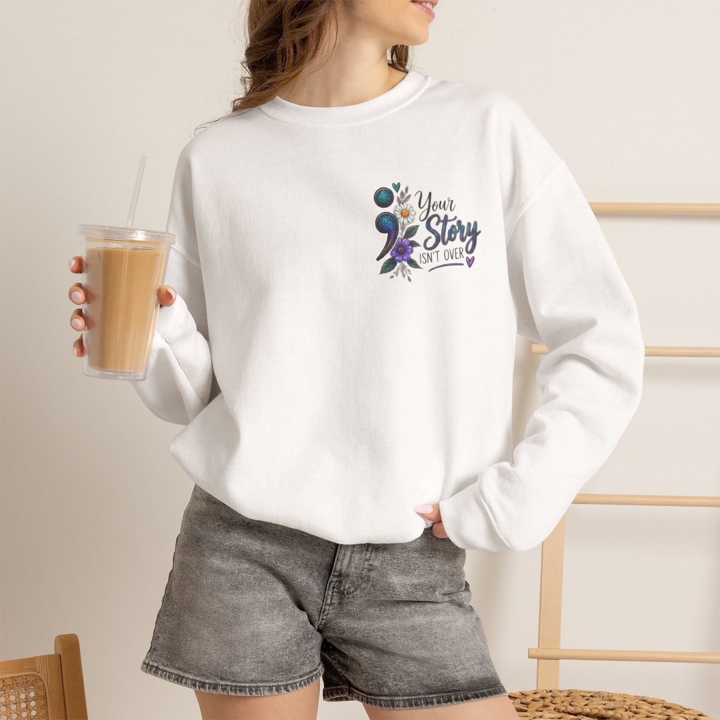 Your Story Isn't Over / Mental health awareness  Crewneck Sweatshirt