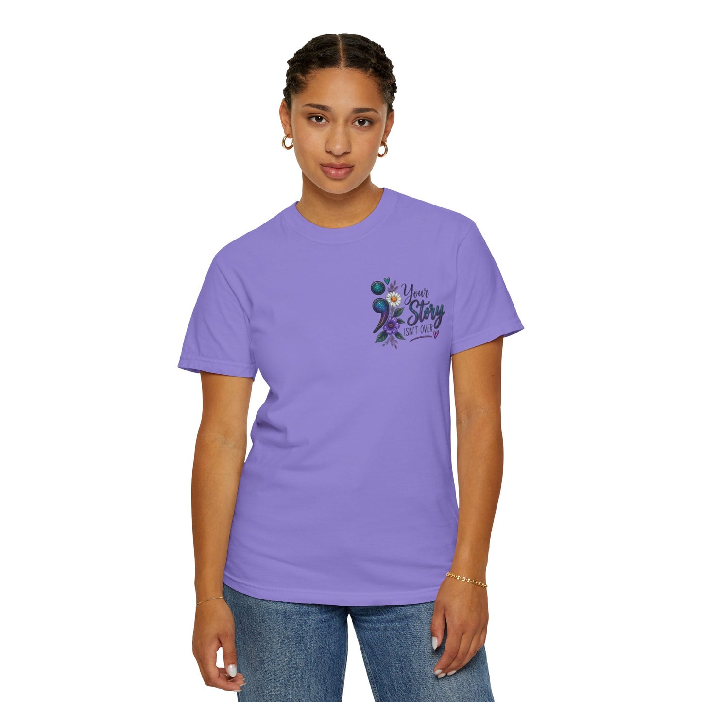 Your Story isn't over yet /Semicolon Mental Health Awareness Comfort Color Tee