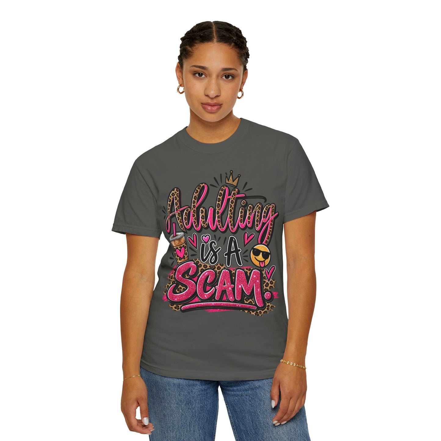 Adulting Is A Scam Comfort Colors Tee