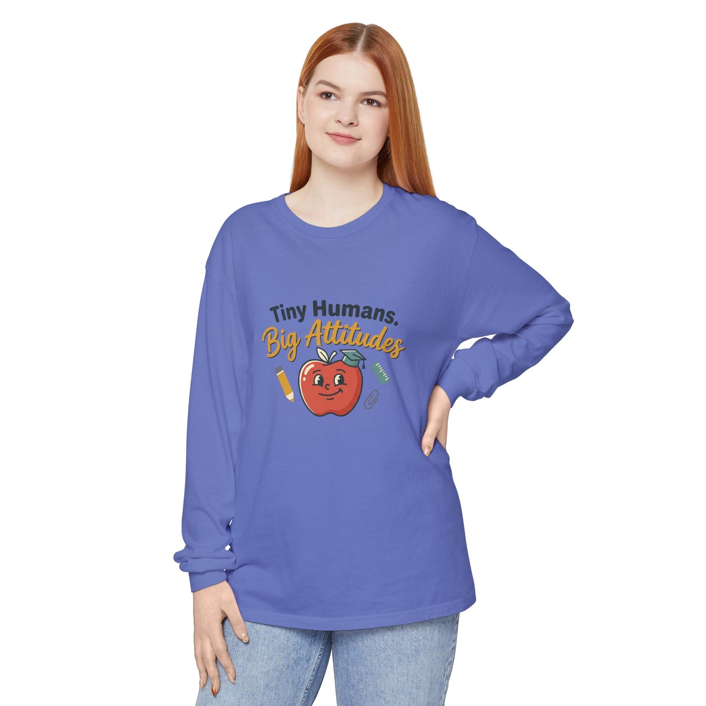 Tiny Humans. Big Attitudes Comfort Colors Unisex Long Sleeve T-Shirt