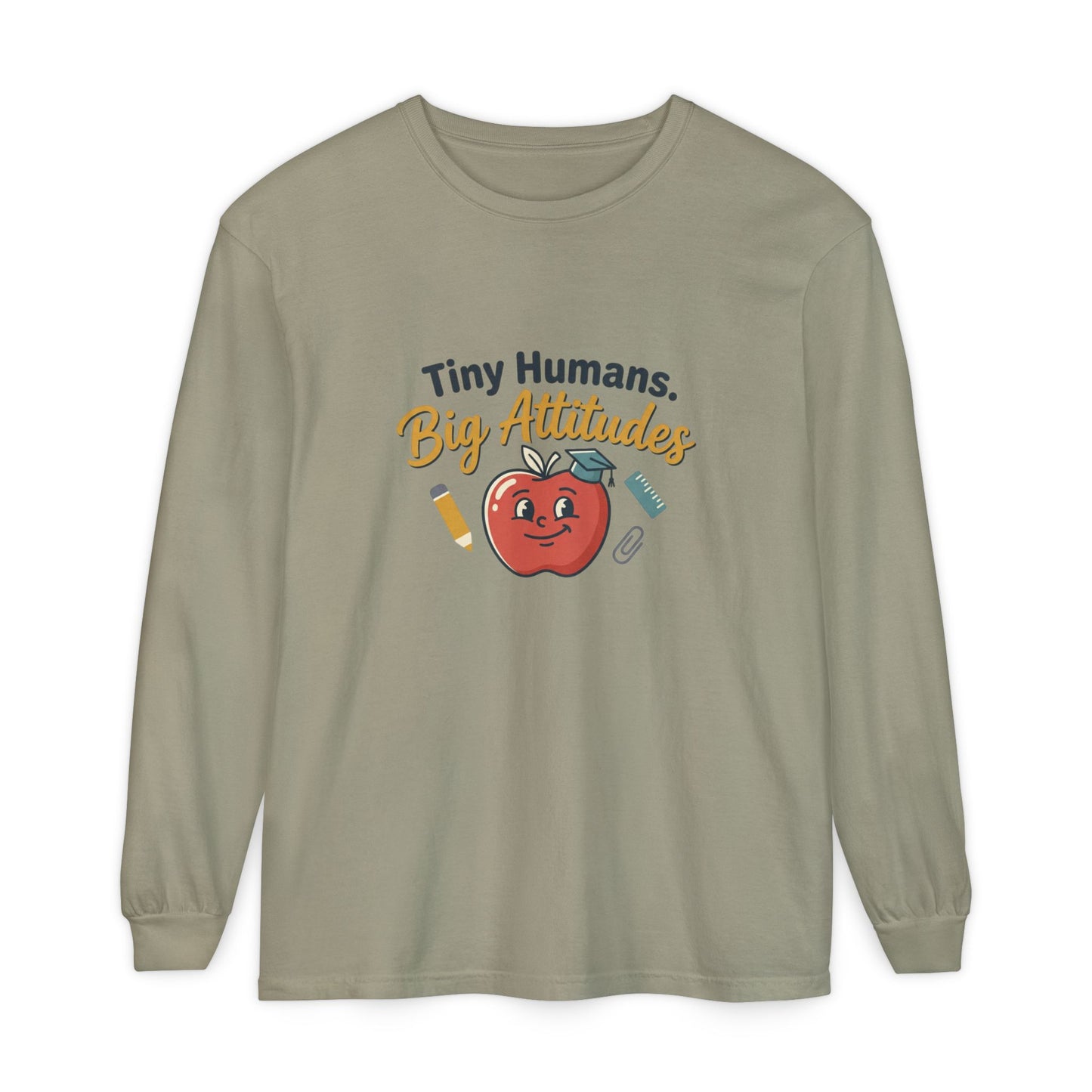 Tiny Humans. Big Attitudes Comfort Colors Unisex Long Sleeve T-Shirt