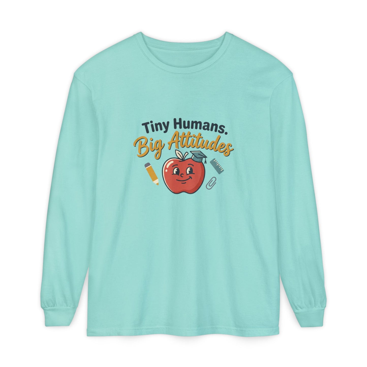 Tiny Humans. Big Attitudes Comfort Colors Unisex Long Sleeve T-Shirt