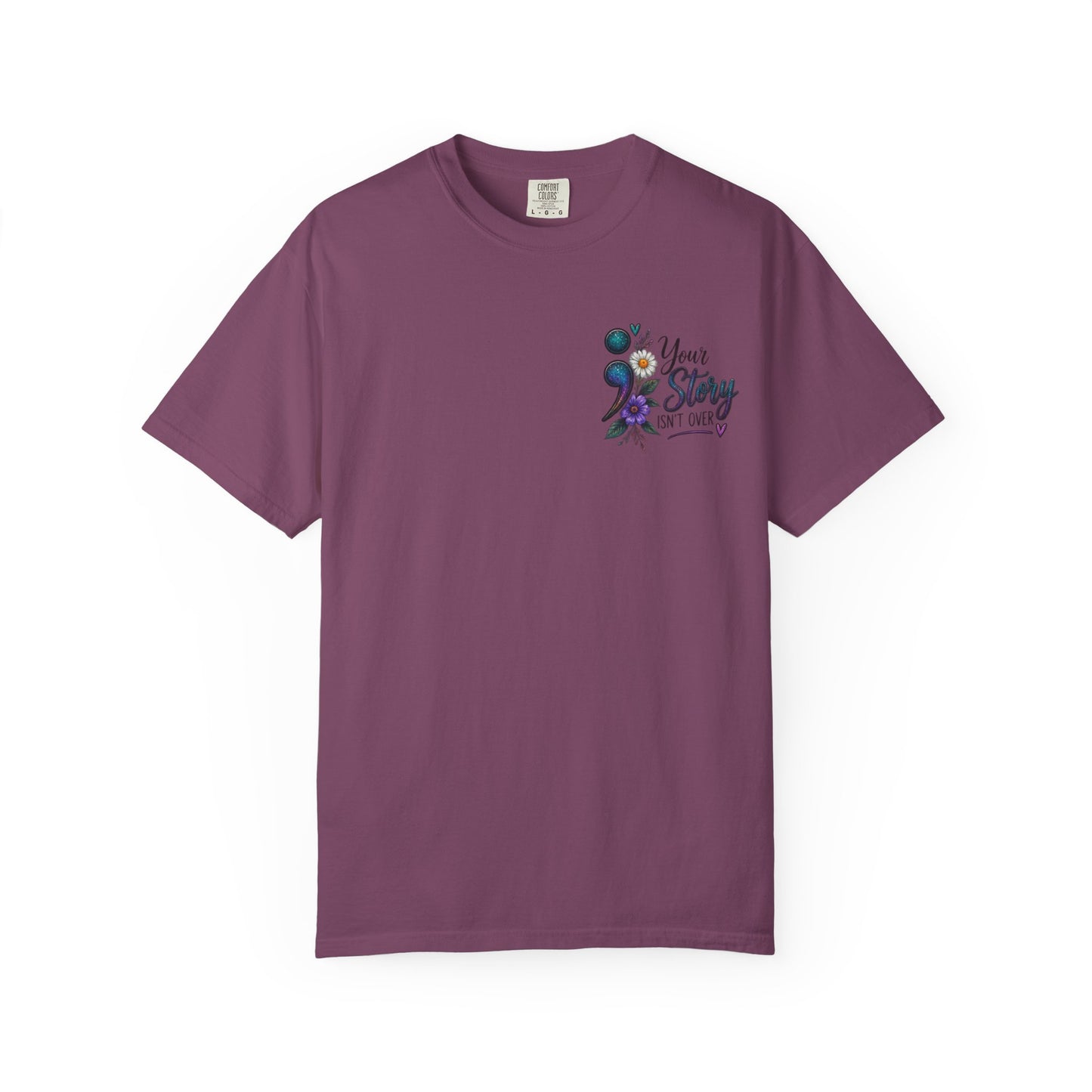 Your Story isn't over yet /Semicolon Mental Health Awareness Comfort Color Tee