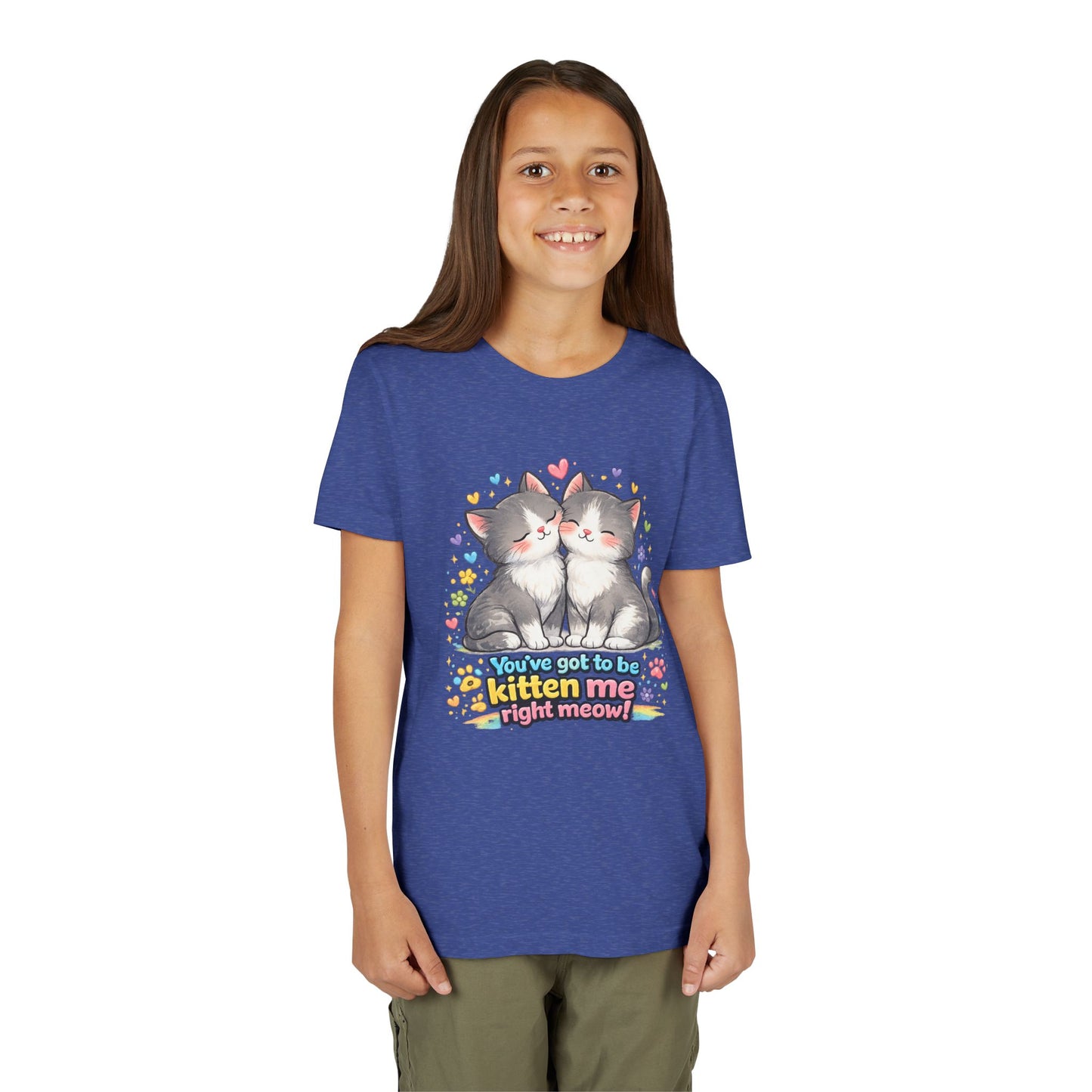 You've Got to be Kitten me Right Meow! Bella + Canvas Kids Unisex T-Shirt