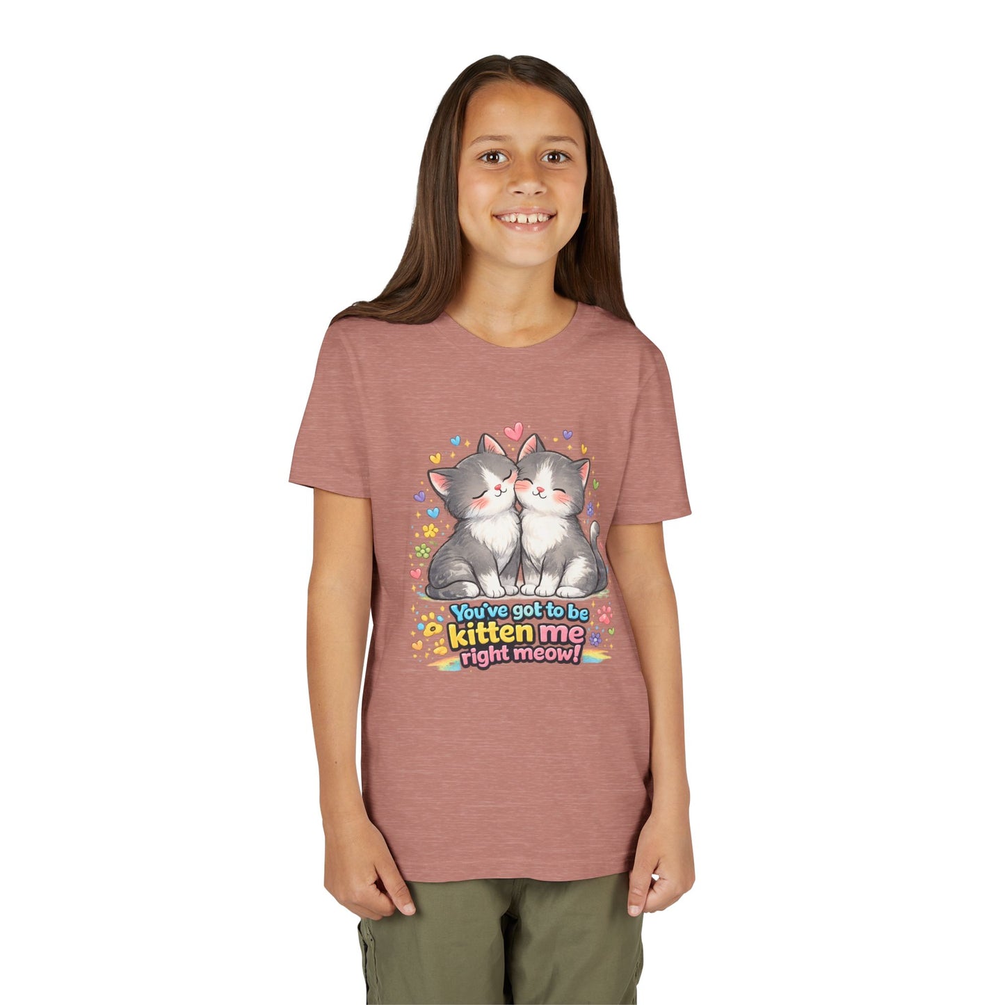 You've Got to be Kitten me Right Meow! Bella + Canvas Kids Unisex T-Shirt