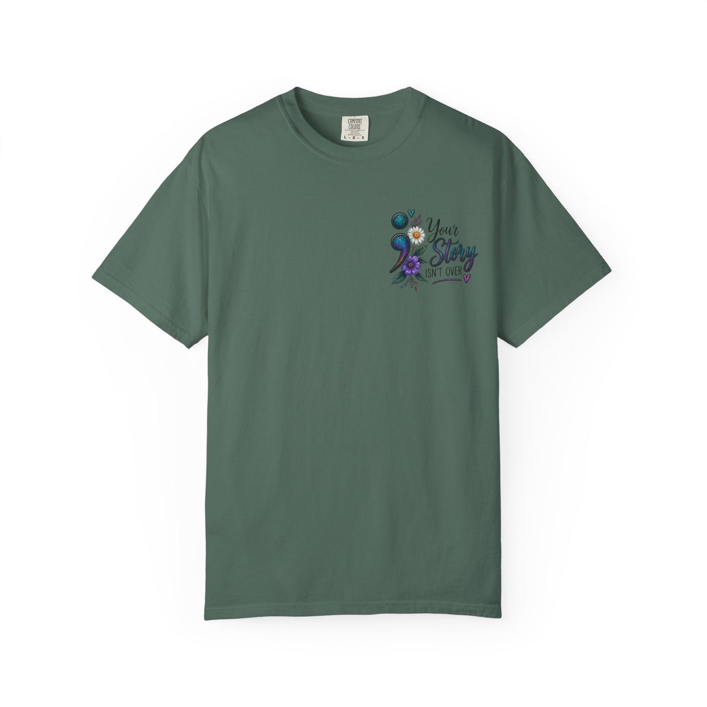 Your Story isn't over yet /Semicolon Mental Health Awareness Comfort Color Tee