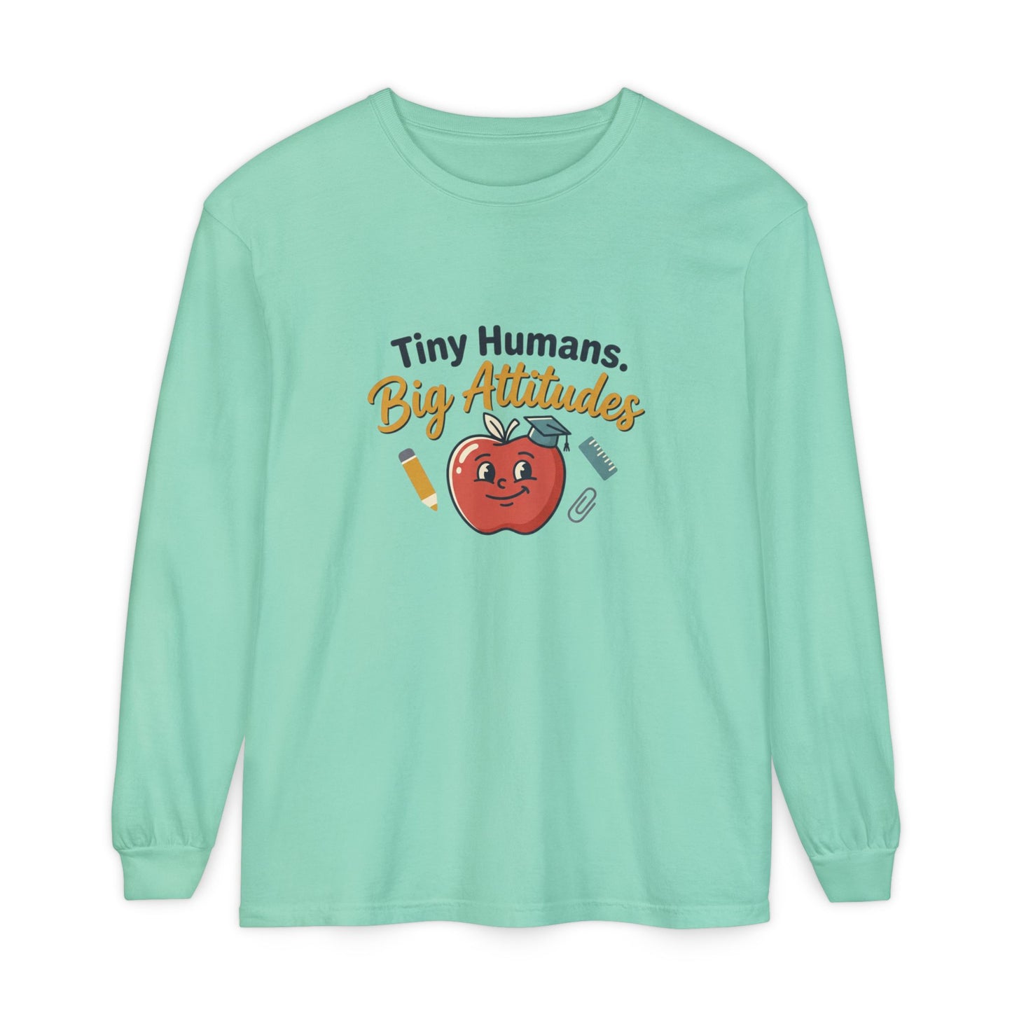 Tiny Humans. Big Attitudes Comfort Colors Unisex Long Sleeve T-Shirt