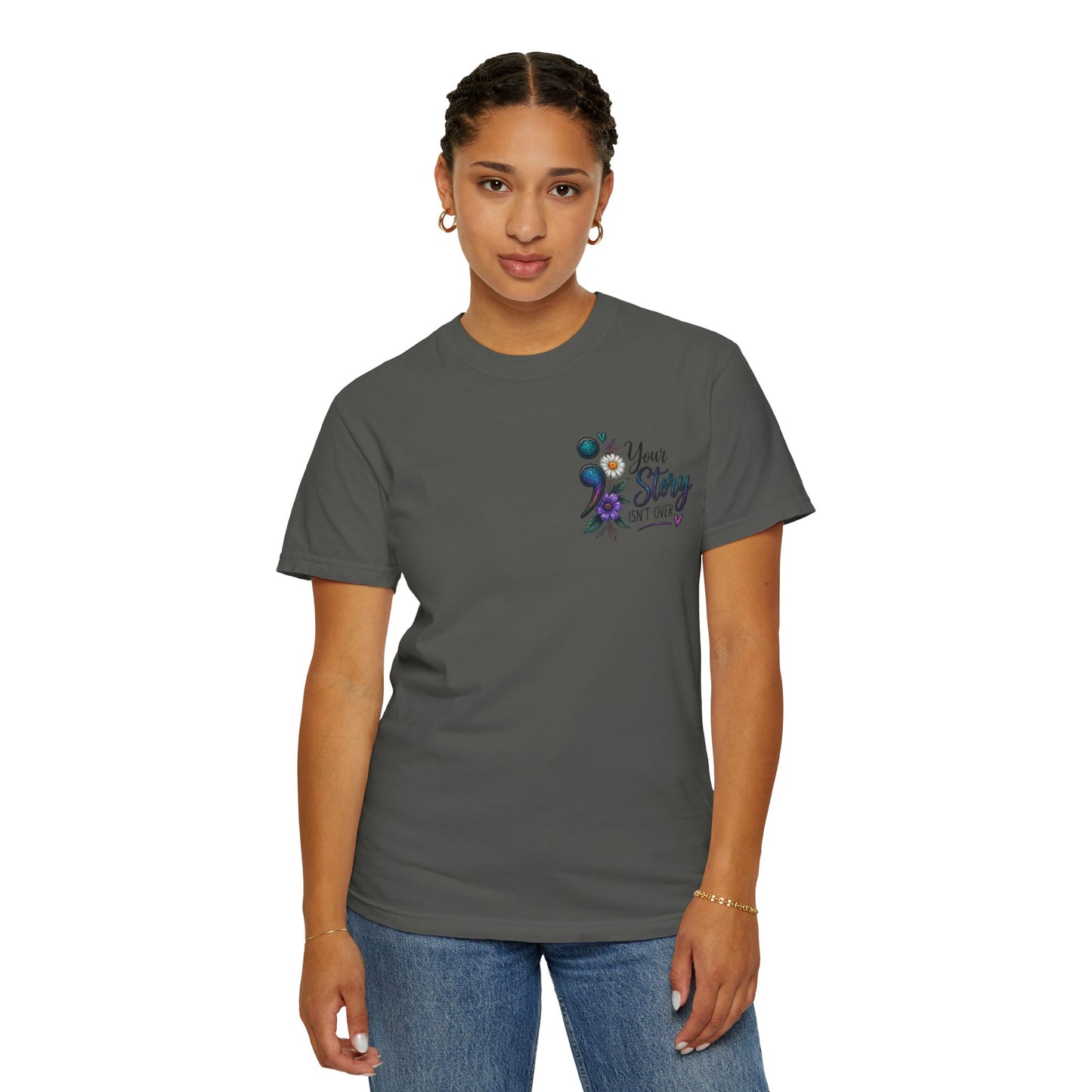 Your Story isn't over yet /Semicolon Mental Health Awareness Comfort Color Tee