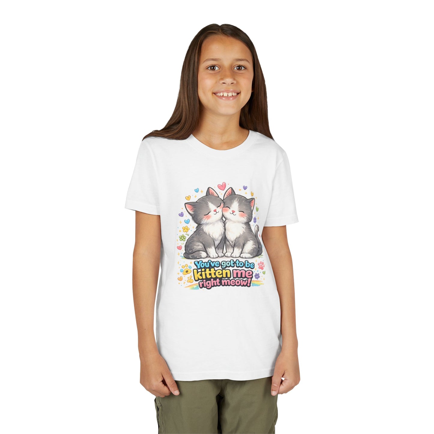 You've Got to be Kitten me Right Meow! Bella + Canvas Kids Unisex T-Shirt