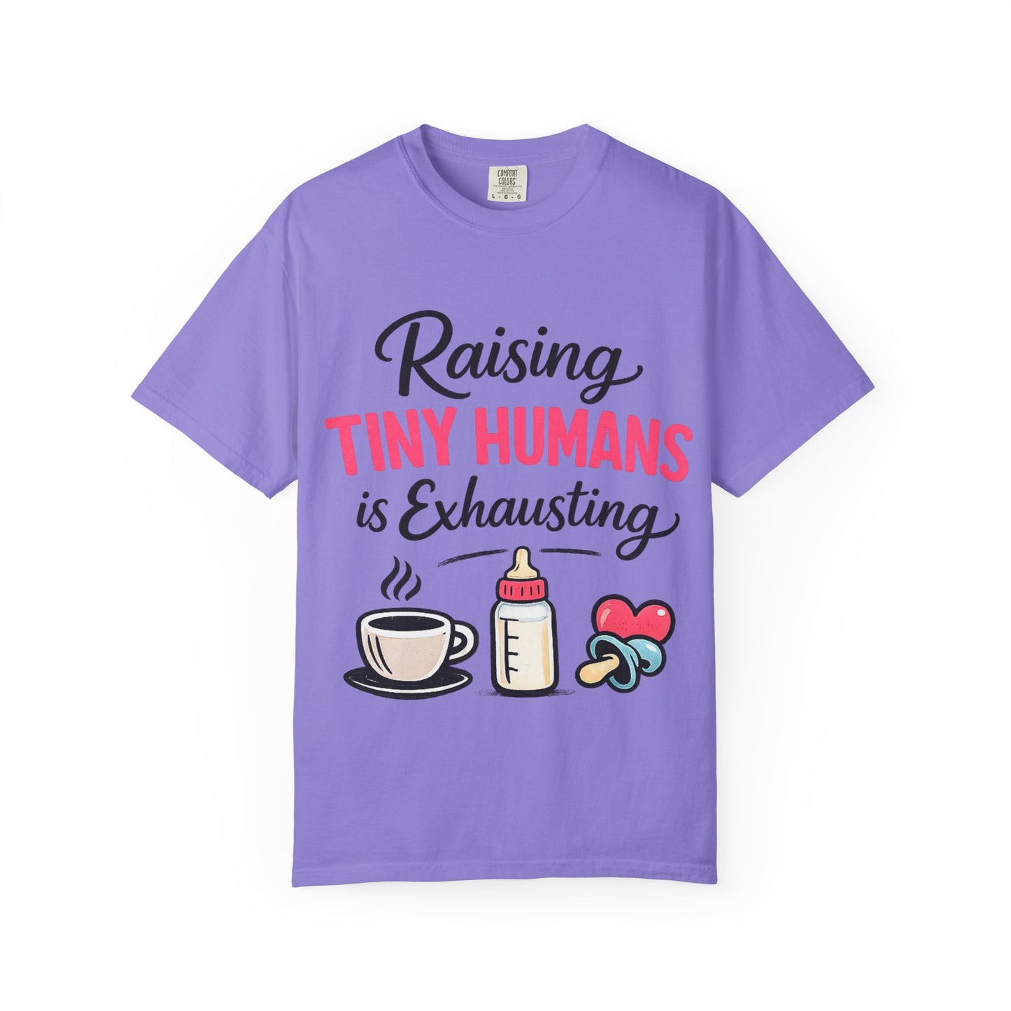 Raising Tiny Humans Comfort Colors Tee