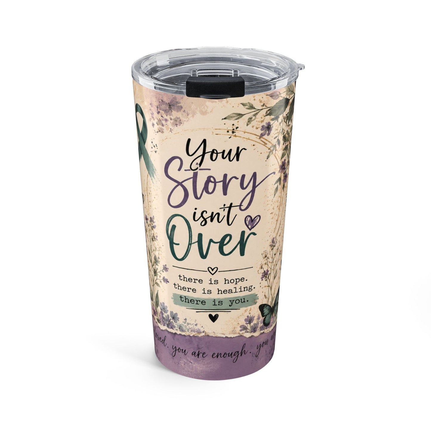 Suicide Prevention Awareness /Your Story Isn't Over  20 oz Tumbler
