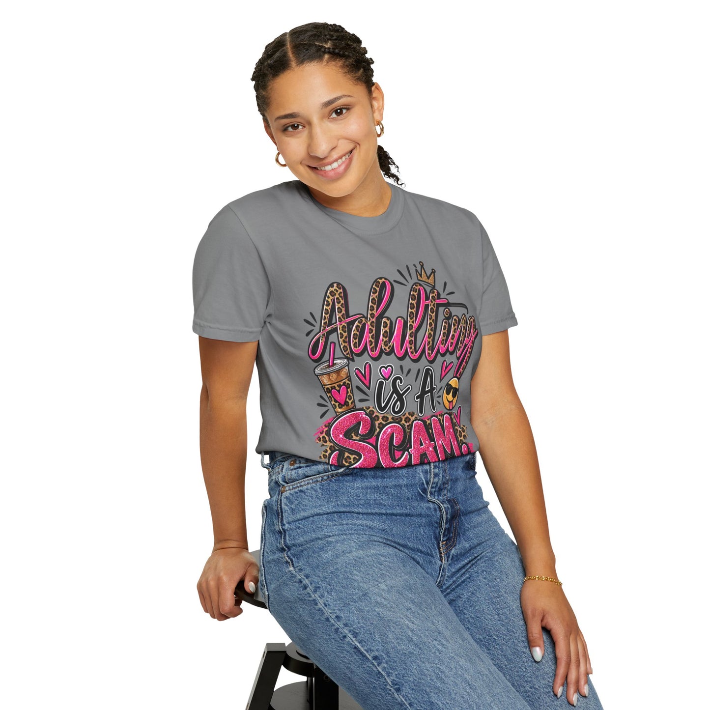 Adulting Is A Scam Comfort Colors Tee
