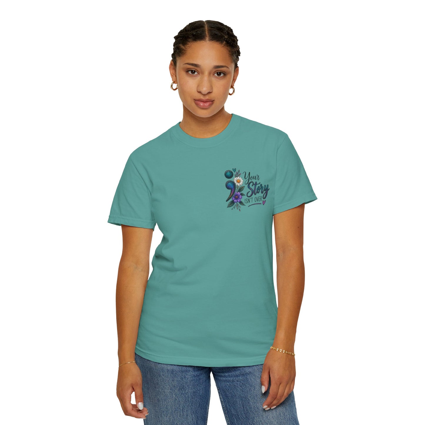 Your Story isn't over yet /Semicolon Mental Health Awareness Comfort Color Tee