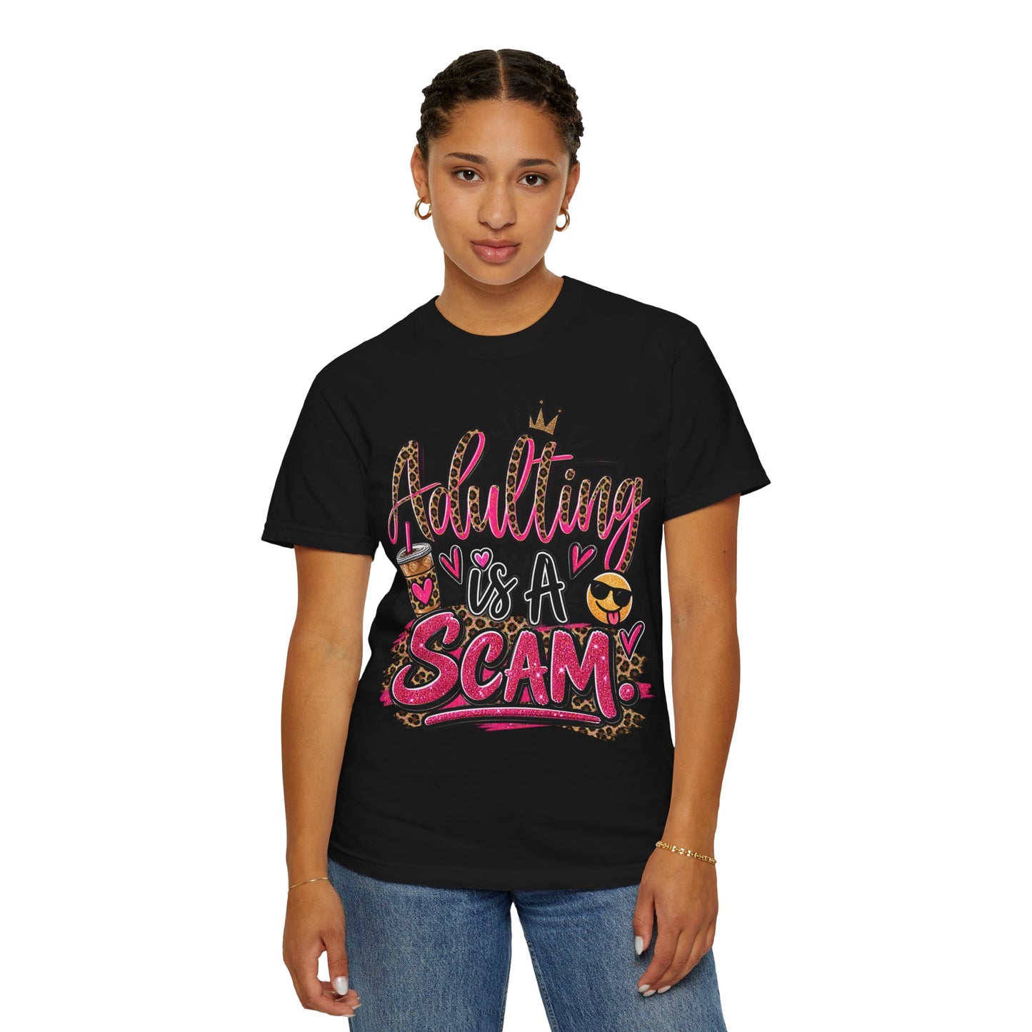 Adulting Is A Scam Comfort Colors Tee